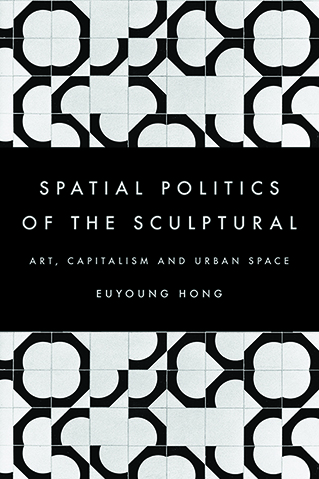 The Spatial Politics of the Sculptural